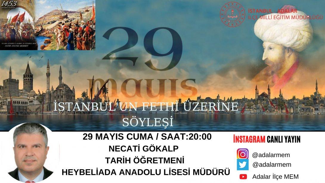 29 MAYIS İSTANBUL'UN FETHİ ÜZERİNE SÖYLEŞİ
