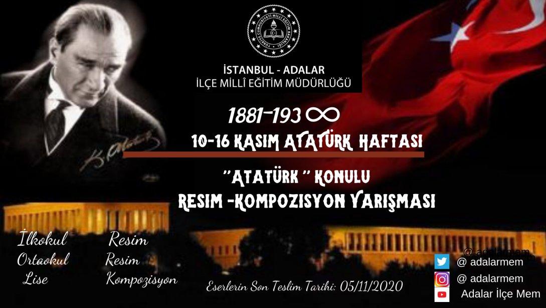 10- 16 Kasım  Atatürk Haftası  Resim- Kompozisyon Yarışması