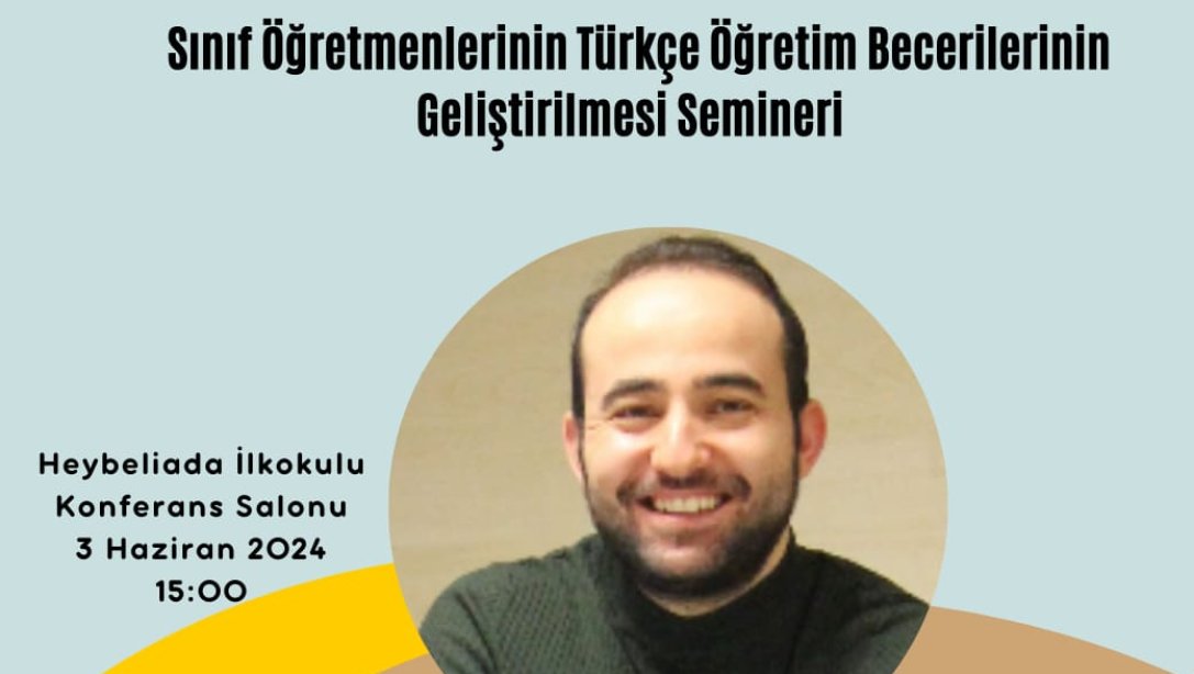 Sınıf Öğretmenlerinin Türkçe Öğretim Becerilerinin Geliştirilmesi Semineri 