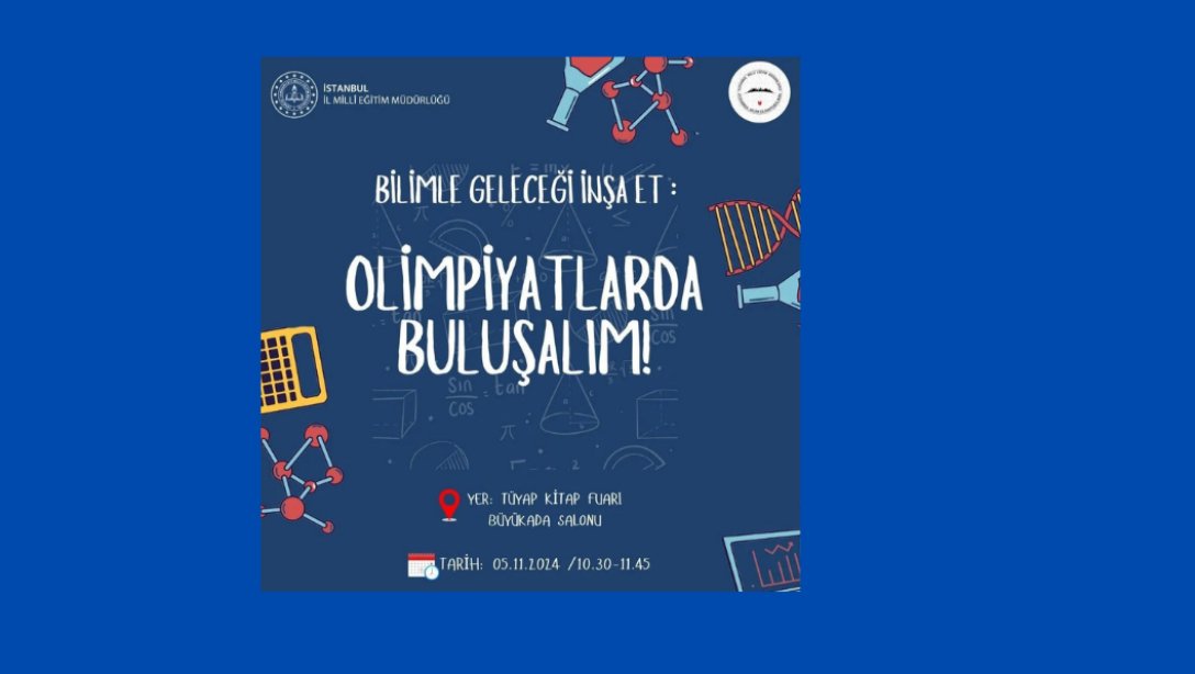 BİLİMLE GELECEĞİ İNŞA ET: OLİMPİYATLARDA BULUŞALIM